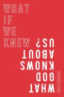 9780857219039 What If We Knew What God Knows About Us