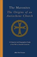 9780879072438 Maronites : The Origins Of An Antiochene Church A Historical And Geographic