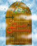 9780884893721 Understanding Catholic Christianity Student Text (Student/Study Guide)