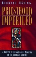 9780892439201 Priesthood Imperiled : A Critical Examination Of Ministry In The Catholic C