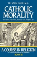9780895553935 Catholic Morality : Sin Virtue Conscience Duties To God Neighbors Etc. (Reprinte