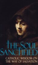 9780895555380 Soul Sanctified : Catholic Wisdom On The Way Of Salvation