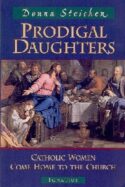9780898707328 Prodigal Daughters : Catholic Women Come Home To The Church