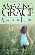 9780965922876 Amazing Grace For The Catholic Heart