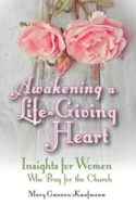 9780991603855 Awakening A Life Giving Heart