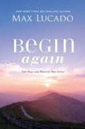 9781400226474 Begin Again : Your Hope And Renewal Start Today