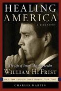 9781401605162 Healing America : The Life Of Senate Majority Leader Bill Frist And The Iss