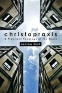 9781451478150 Christopraxis : A Practical Theology Of The Cross