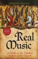 9781505126594 Real Music : A Guide To The Timeless Hymns Of The Church