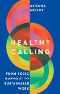 9781514008409 Healthy Calling : From Toxic Burnout To Sustainable Work