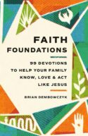 9781514012642 Faith Foundations : 99 Devotions To Help Your Family Know