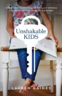 9781540903594 Unshakable Kids : Three Keys To Raising Spiritually Strong And Emotionally