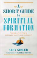 9781540967855 Short Guide To Spiritual Formation