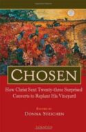 9781586173401 Chosen : How Christ Sent Twenty Three Surprised Converts To Replant His Vin
