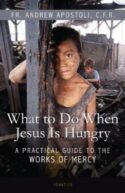 9781586174491 What To Do When Jesus Is Hungry