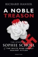 9781586175573 Noble Treason : The Story Of Sophie Scholl And The White Rose Revolt Agains
