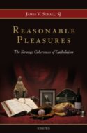 9781586177874 Reasonable Pleasures : The Strange Coherences Of Catholicism