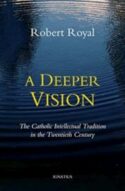 9781586179908 Deeper Vision : The Catholic Intellectual Tradition In The Twentieth Centur