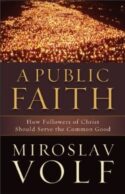 9781587433436 Public Faith : How Followers Of Christ Should Serve The Common Good (Reprinted)