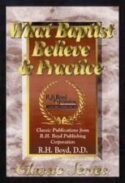 9781589420649 What Baptist Believe And Practice