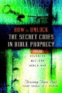 9781591605966 How To Unlock The Secret Codes In Bible Prophecy