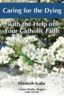 9781592762392 Caring For The Dying With The Help Of Your Catholic Faith