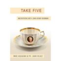 9781592768004 Take Five Meditations With John Henry Newman