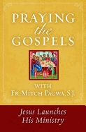 9781593252687 Praying The Gospels With Fr Mitch Pacwa