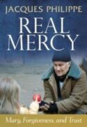 9781594172472 Real Mercy : Father Jacques Philippe