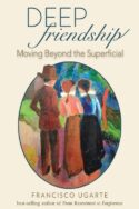 9781594172649 Deep Friendship : Moving Beyond The Superficial