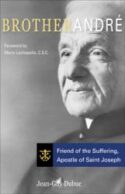 9781594711909 Brother Andre : Friend Of The Suffering Apostle Of Saint Joseph (Revised)