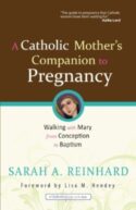 9781594712982 Catholic Mothers Companion To Pregnancy