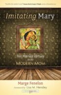 9781594713644 Imitating Mary : Ten Marian Virtues For The Modern Mom