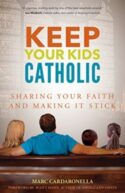 9781594716058 Keep Your Kids Catholic