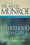 9781603740432 Fatherhood Principle : Gods Design And Destiny For Every Man