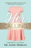 9781610360807 Her Calling : A Woman's Guide To Fulfilling Her God-Given Destiny
