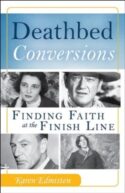 9781612786124 Deathbed Conversions : Finding Faith At The Finish Line