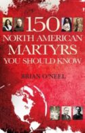 9781616365516 150 North American Martyrs You Should Know