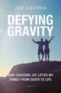 9781621641452 Defying Gravity : How Choosing Joy Lifted My Family From Death To Life
