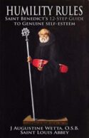 9781621641490 Humility Rules : Saint Benedicts Twelve Step Guide To Genuine Self Esteem