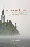 9781621642336 Immovable Feast : How I Gave Up Spirituality For A Life Of Religious Abunda