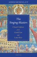 9781621645436 Singing Masters : Church Fathers From Greek East To Latin West