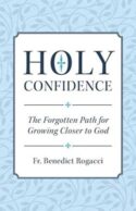 9781622824663 Holy Confidence : The Forgotten Path For Growing Closer To God