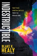 9781629996776 Indestructible : Fight Your Spiritual Battles From The Winning Side