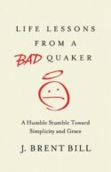 9781630881313 Life Lessons From A Bad Quaker