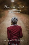 9781632961532 Reconstructed : Finding Christian Identity In A Postmodern World