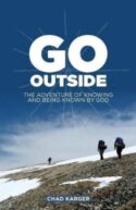 9781632961570 Go Outside : The Adventure Of Knowing And Being Known By God