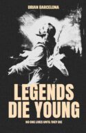 9781636414102 Legends Die Young