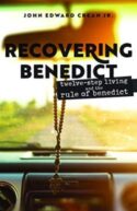 9781640653269 Recovering Benedict : Twelve-Step Living And The Rule Of Benedict