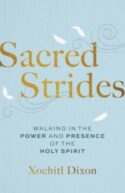 9781640703711 Sacred Strides : Walking In The Power And Presence Of The Holy Spirit